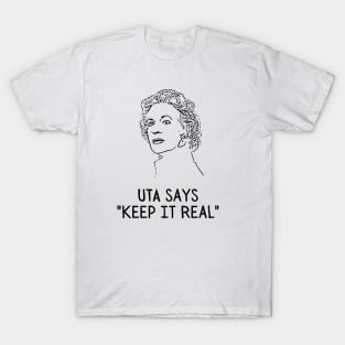 Uta says "Keep It Real" T-Shirt